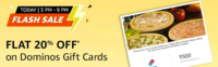 Flash Sale (3 - 9PM) Flat 20% off on Dominos Gift Cards || Flat 7% off on Sh...