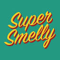 Super smelly