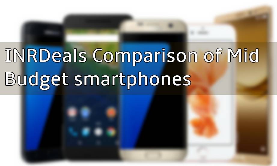 INRDeals Comparison of Mid budget Phones